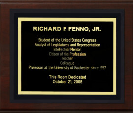 Dedication plaque for the Richard F. Fenno Jr. Conference Room at the University of Rochester, 2005. Dedication plaque for the Richard F. Fenno Jr. Conference Room at the University of Rochester, 2005.